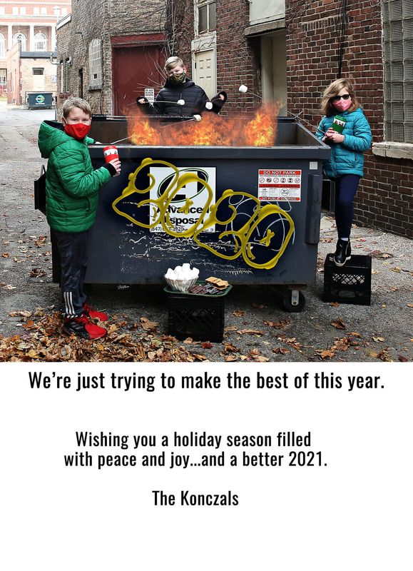 "At least my kids will remember this Christmas ... 'Yeah, remember when Mom made us pose by a dumpster??'"