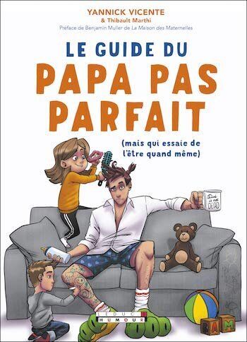 Yannick Vicente - Le guide du papa pas parfait (mais qui essaie de l'être quand même) - Ed. Leduc.S Humour