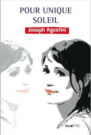 Joseh Agostini - Pour unique soleil - Editions Envolume