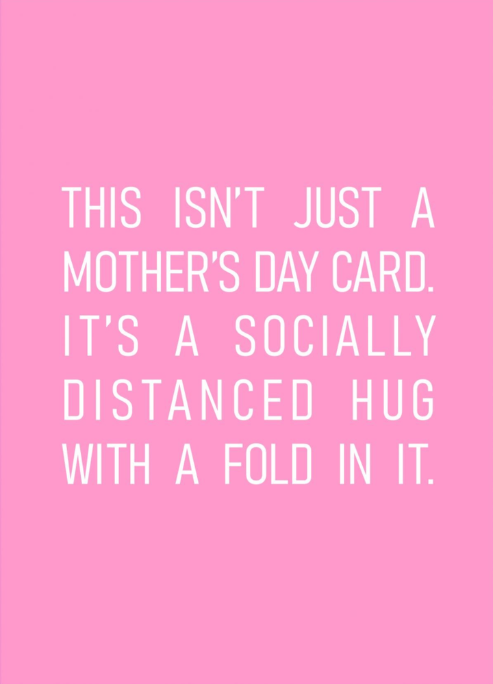 This Isn't Just A Mother's Day Card It's A Socially Distanced Hug With A Fold In It Scribbler Mother's Day Card