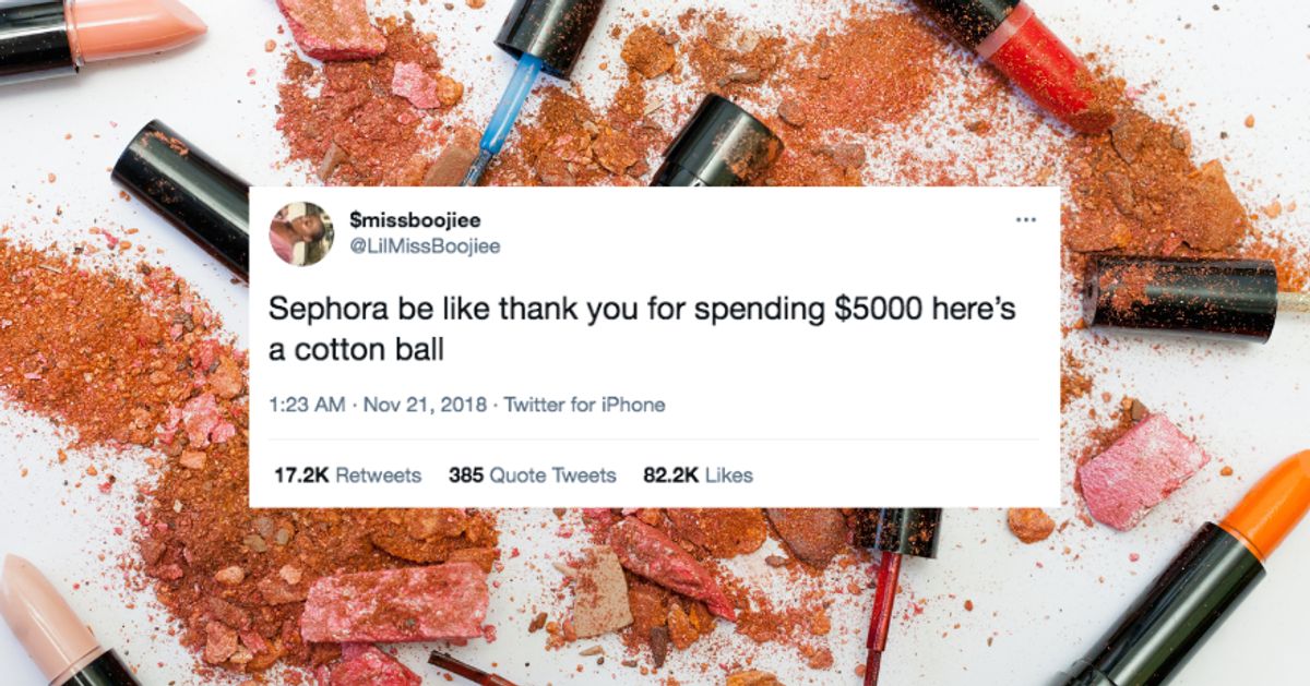 45 Relatable Tweets About Your Love-Hate Relationship With Sephora