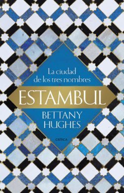 El libro 'Estambul. La ciudad de los tres nombres', de Bettany Huhges.
