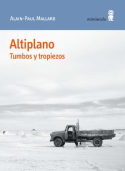 El libro 'Altiplano. Tumbos y tropiezos', de Alain-Paul Mallard.