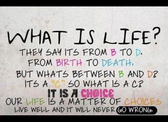 Life Is A Series Of Choices 