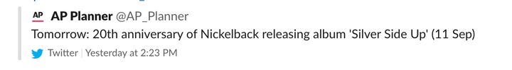 A now-deleted tweet from AP Planner that read, "Tomorrow: 20th anniversary of Nickelback releasing album "Silver Side Up" (11 Sep)."