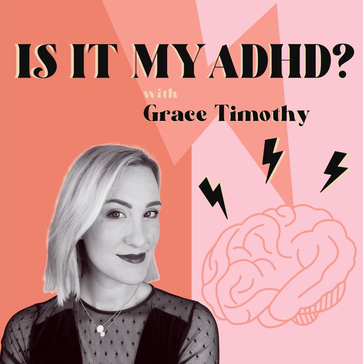 Grace Timothy's podcast is all about hearing the experiences of women with ADHD