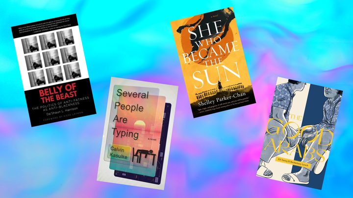 <a href="https://www.amazon.com/Belly-Beast-Politics-Anti-Fatness-Anti-Blackness-ebook/dp/B08N6R281C?tag=griffinwynne-20&ascsubtag=6244ac94e4b0d8266aa712d5%2C-1%2C-1%2Cd%2C0%2C0%2Chp-fil-am%3D0" target="_blank" role="link" data-amazon-link="true" rel="sponsored" class=" js-entry-link cet-external-link" data-vars-item-name=""Belly of the Beast" by Da’Shaun Harrison," data-vars-item-type="text" data-vars-unit-name="6244ac94e4b0d8266aa712d5" data-vars-unit-type="buzz_body" data-vars-target-content-id="https://www.amazon.com/Belly-Beast-Politics-Anti-Fatness-Anti-Blackness-ebook/dp/B08N6R281C?tag=griffinwynne-20&ascsubtag=6244ac94e4b0d8266aa712d5%2C-1%2C-1%2Cd%2C0%2C0%2Chp-fil-am%3D0" data-vars-target-content-type="url" data-vars-type="web_external_link" data-vars-subunit-name="article_body" data-vars-subunit-type="component" data-vars-position-in-subunit="0">"Belly of the Beast" by Da’Shaun Harrison,</a> "<a href="https://www.amazon.com/Several-People-Are-Typing-Novel/dp/0385547226?tag=griffinwynne-20&ascsubtag=6244ac94e4b0d8266aa712d5%2C-1%2C-1%2Cd%2C0%2C0%2Chp-fil-am%3D0" target="_blank" role="link" data-amazon-link="true" rel="sponsored" class=" js-entry-link cet-external-link" data-vars-item-name="Several People Are Typing" by Calvin Kasulke" data-vars-item-type="text" data-vars-unit-name="6244ac94e4b0d8266aa712d5" data-vars-unit-type="buzz_body" data-vars-target-content-id="https://www.amazon.com/Several-People-Are-Typing-Novel/dp/0385547226?tag=griffinwynne-20&ascsubtag=6244ac94e4b0d8266aa712d5%2C-1%2C-1%2Cd%2C0%2C0%2Chp-fil-am%3D0" data-vars-target-content-type="url" data-vars-type="web_external_link" data-vars-subunit-name="article_body" data-vars-subunit-type="component" data-vars-position-in-subunit="1">Several People Are Typing" by Calvin Kasulke</a>, "<a href="https://www.amazon.com/She-Who-Became-Shelley-Parker-Chan/dp/1250621801?tag=griffinwynne-20&ascsubtag=6244ac94e4b0d8266aa712d5%2C-1%2C-1%2Cd%2C0%2C0%2Chp-fil-am%3D0" target="_blank" role="link" data-amazon-link="true" rel="sponsored" class=" js-entry-link cet-external-link" data-vars-item-name="She Who Became the Sun" by Shelley Parker-Chan" data-vars-item-type="text" data-vars-unit-name="6244ac94e4b0d8266aa712d5" data-vars-unit-type="buzz_body" data-vars-target-content-id="https://www.amazon.com/She-Who-Became-Shelley-Parker-Chan/dp/1250621801?tag=griffinwynne-20&ascsubtag=6244ac94e4b0d8266aa712d5%2C-1%2C-1%2Cd%2C0%2C0%2Chp-fil-am%3D0" data-vars-target-content-type="url" data-vars-type="web_external_link" data-vars-subunit-name="article_body" data-vars-subunit-type="component" data-vars-position-in-subunit="2">She Who Became the Sun" by Shelley Parker-Chan</a> and <a href="https://www.amazon.com/Good-Arabs-English-Arabic/dp/1999058895?tag=griffinwynne-20&ascsubtag=6244ac94e4b0d8266aa712d5%2C-1%2C-1%2Cd%2C0%2C0%2Chp-fil-am%3D0" target="_blank" role="link" data-amazon-link="true" rel="sponsored" class=" js-entry-link cet-external-link" data-vars-item-name=""The Good Arabs" by Eli Tareq El Bechelany-Lynch " data-vars-item-type="text" data-vars-unit-name="6244ac94e4b0d8266aa712d5" data-vars-unit-type="buzz_body" data-vars-target-content-id="https://www.amazon.com/Good-Arabs-English-Arabic/dp/1999058895?tag=griffinwynne-20&ascsubtag=6244ac94e4b0d8266aa712d5%2C-1%2C-1%2Cd%2C0%2C0%2Chp-fil-am%3D0" data-vars-target-content-type="url" data-vars-type="web_external_link" data-vars-subunit-name="article_body" data-vars-subunit-type="component" data-vars-position-in-subunit="3">"The Good Arabs" by Eli Tareq El Bechelany-Lynch </a>.