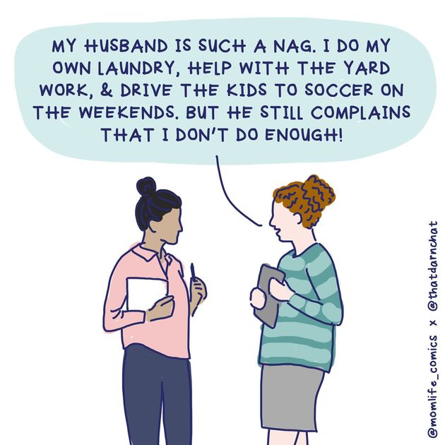 Instagramからのイラスト「私の夫って本当に口うるさいの。私は自分の洗濯もするし、庭仕事も手伝うし、週末に子どものサッカー練習への送迎もしてるの。それなのに私は十分やってないって言うの！」