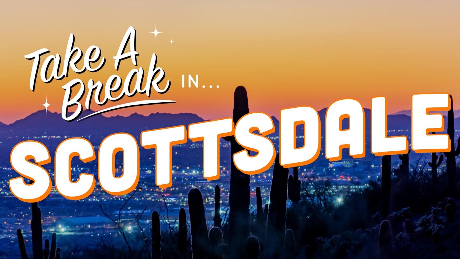 How To Take The Ultimate Vacation In Scottsdale, Arizona