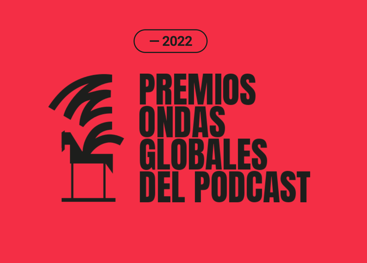 Premios Ondas Globales del Podcast.