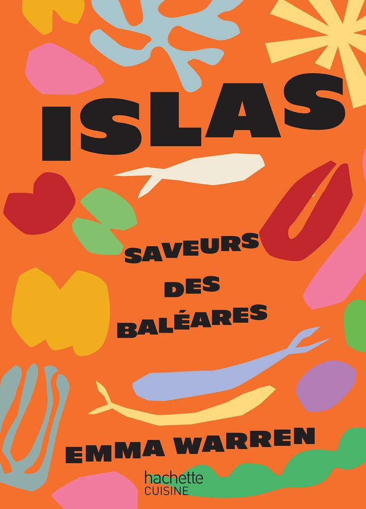 "Islas, saveurs des Baléares", le livre de recettes de Emma Warren, est disponible en librairie depuis le 29 juin 2022.