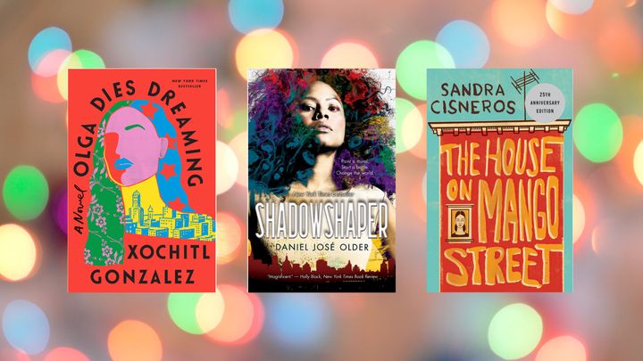 From left to right: "Olga Dies Dreaming" by Xochitl Gonzalez, "Shadowshaper" by Daniel José Older, and "The House On Mango Street" by Sandra Cisneros.