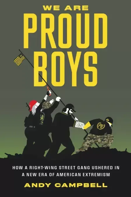 "We Are Proud Boys," a new book by HuffPost senior editor Andy Campbell.