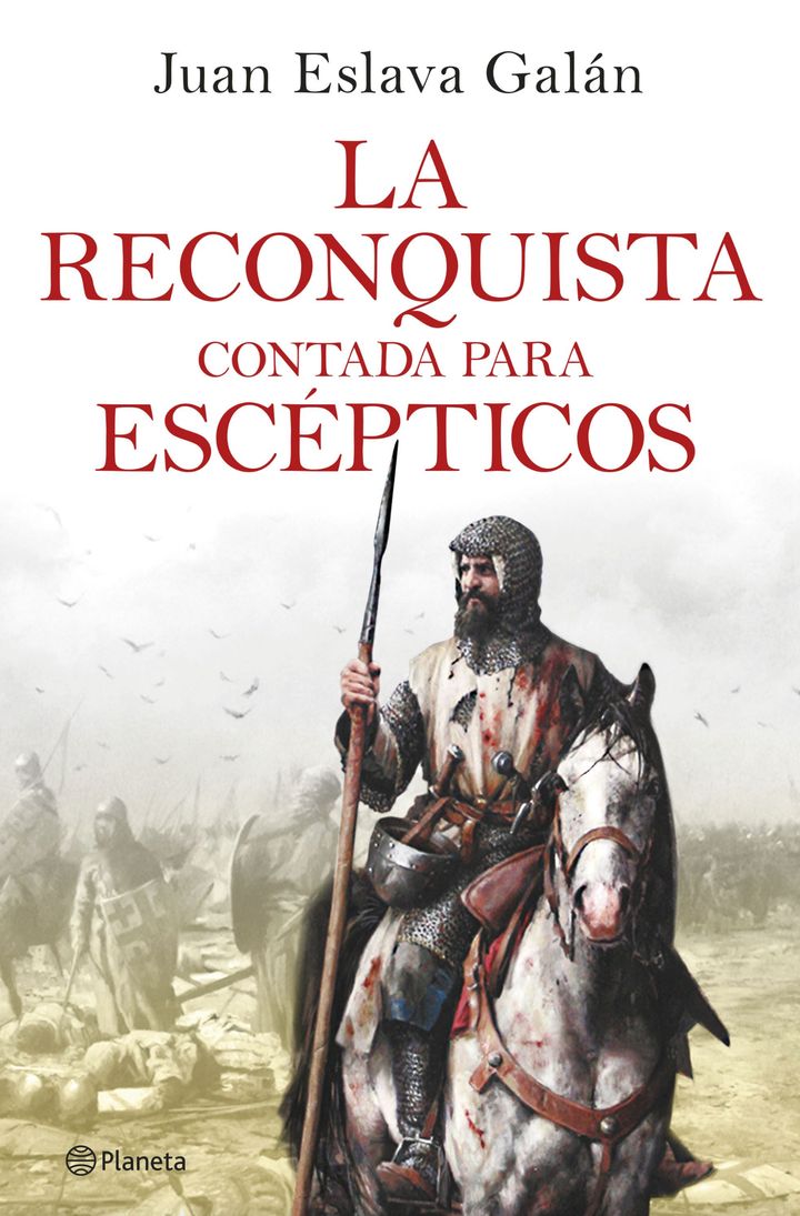 Libro 'La Reconquista contada para escépticos' de Juan Eslava Galán.