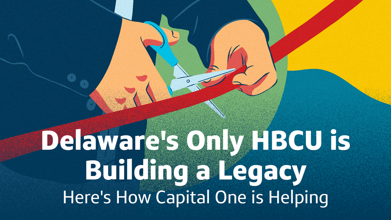 Delaware s Only HBCU Is Building A Legacy Here s How Capital One Is delaware-s-only-hbcu-is-building-a-legacy-here-s-how-capital-one-is