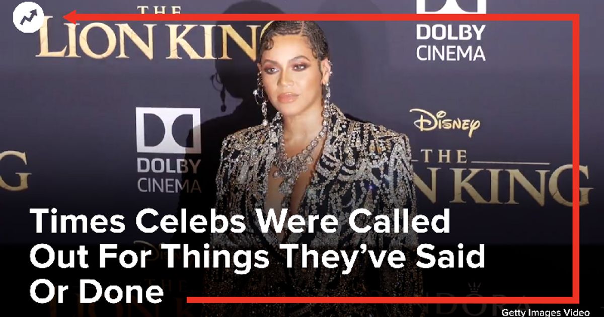 Times Celebs Were Called Out For Things They’ve Said Or Done | HuffPost ...