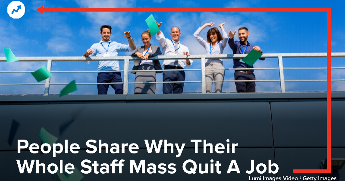 People Share Why Their Whole Staff Mass Quit A Job