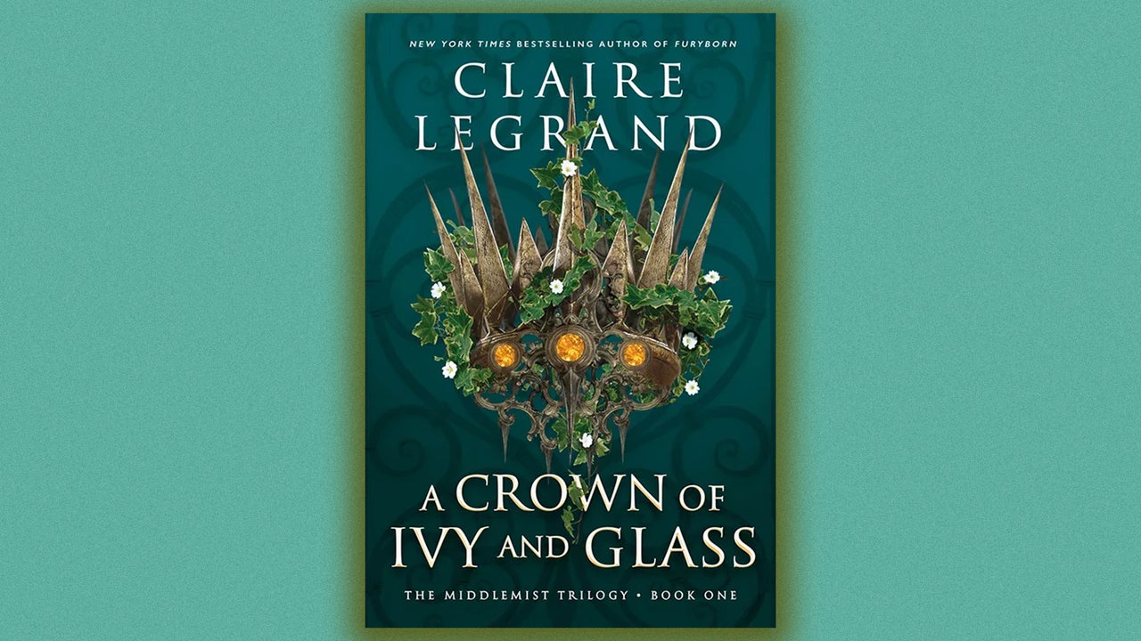 "A Crown of Ivy and Glass" by Claire LeGrand