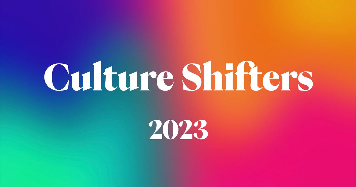 Culture Shifters The ChangeMakers We Are Watching In 2023 HuffPost