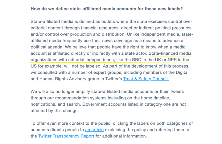 Twitter previously said that "State-financed media organizations with editorial independence, like the BBC in the UK or NPR in the US for example, are not defined as state-affiliated media."