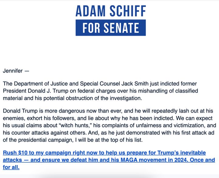 Rep. Adam Schiff (D-Calif.) wasted little time fundraising off of Trump being indicted.