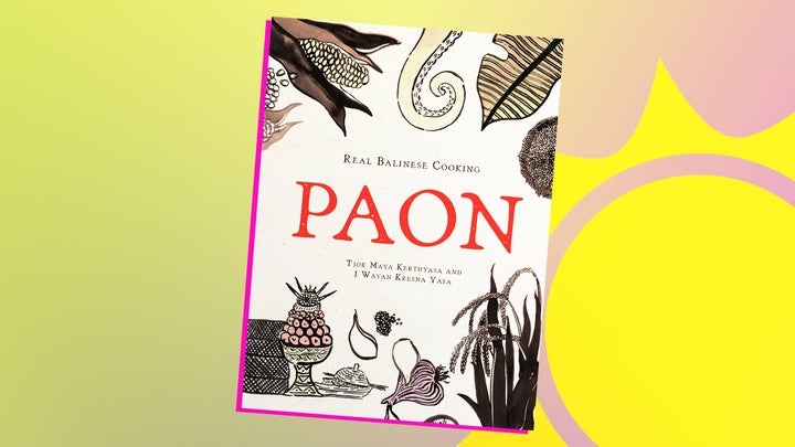 “PAON: Real Balinese Cooking” by Tjok Maya Kerthyasa and I Wayan Kresna Yasa