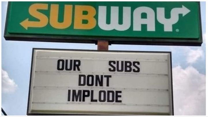 A Subway restaurant in Georgia changed its sign to read "Our subs dont implode" after the Titan tragedy.