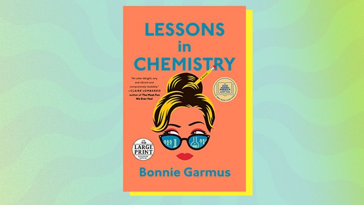 "Lessons in Chemistry" by Bonnie Garmus.