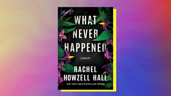 "What Never Happened" by Rachel Howzell Hall.