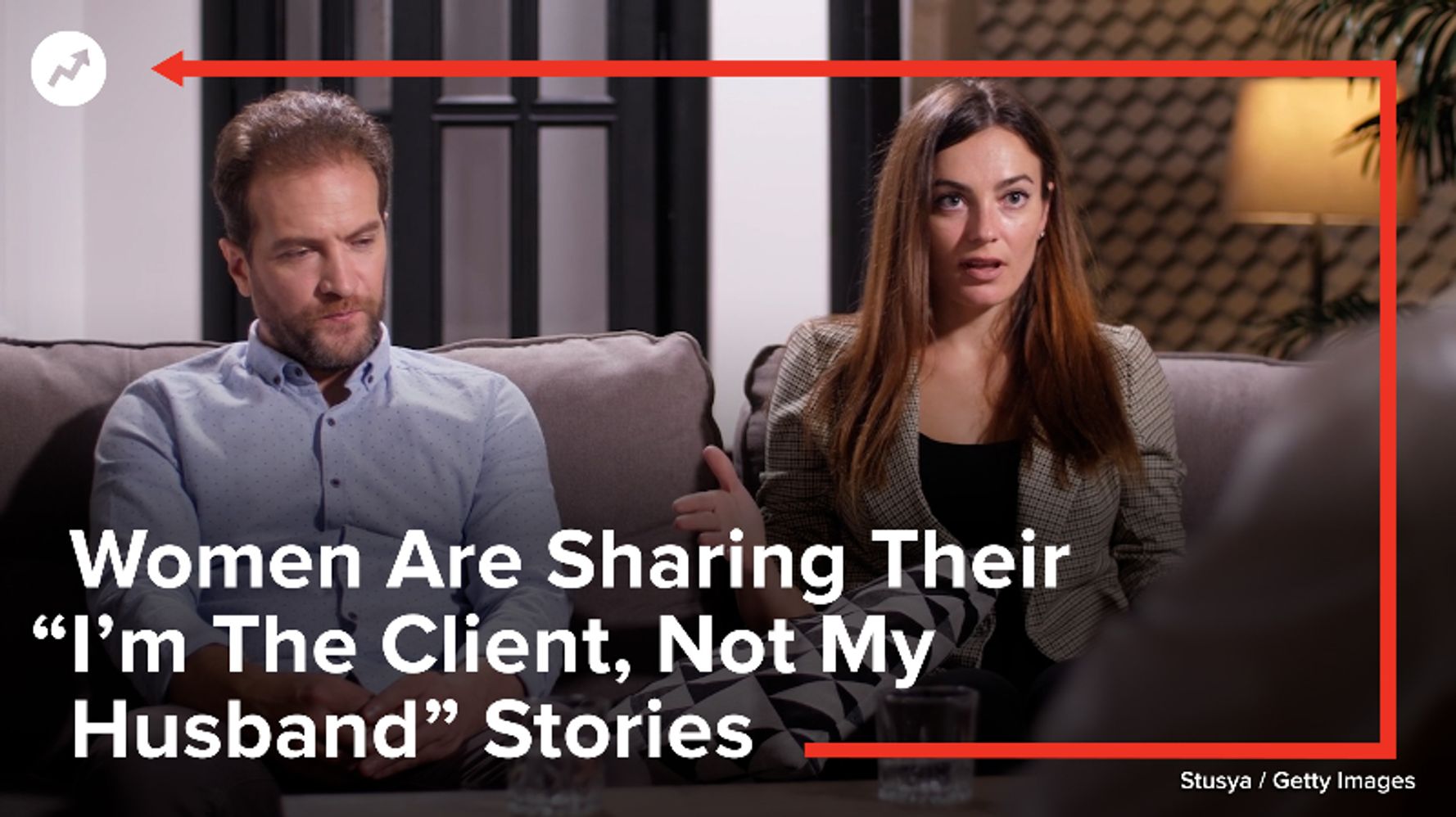 Women Are Sharing Their “I’m The Client, Not My Husband” Stories