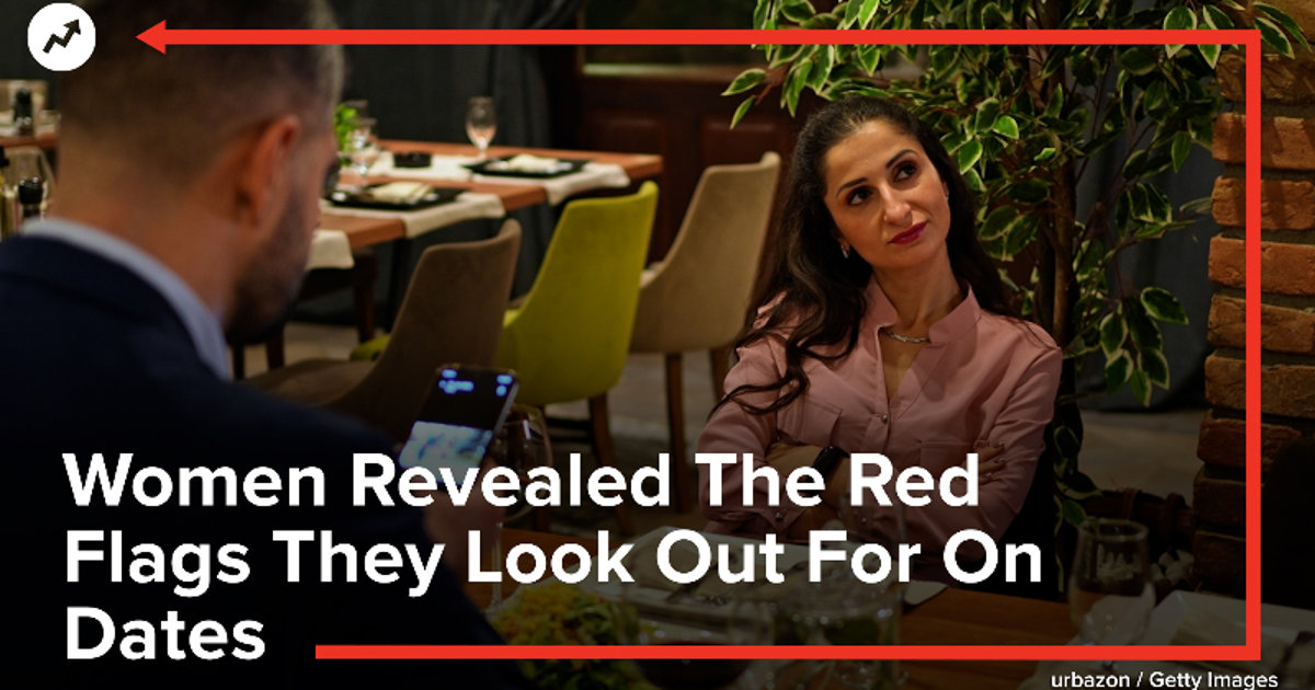 Women Revealed The Red Flags They Look Out For On Dates