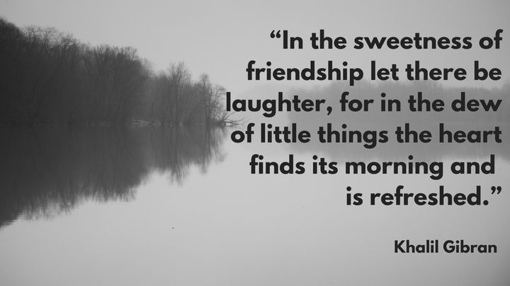 A quote on the sweetness of friendship by Khalil Gibran.
