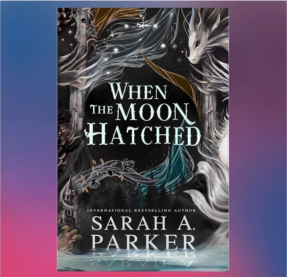 “When The Moon Hatched” by Sarah A. Parker