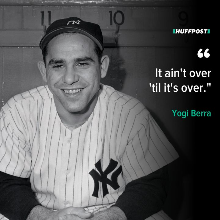 A funny inspirational quote by Yogi Berra