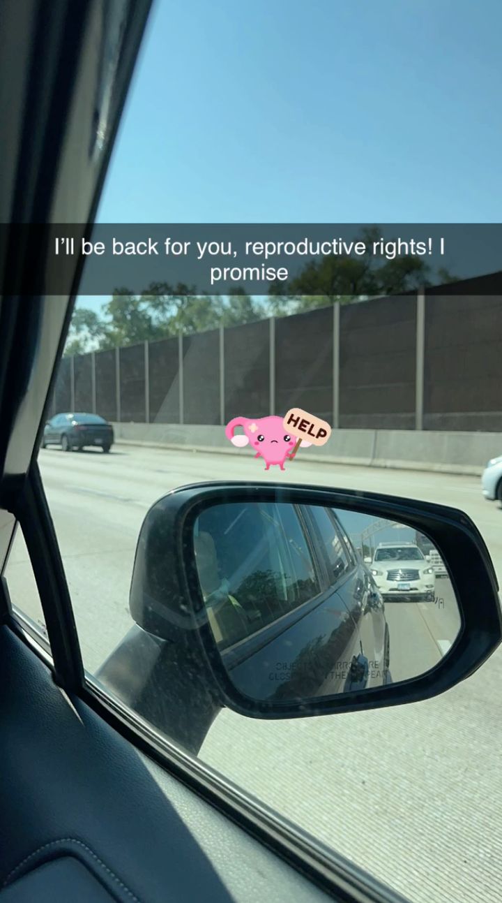 A Snapchat post the author's daughter created when she crossed the state line from her home state, where abortion is legal, to the state where she attends college, where abortion is illegal.