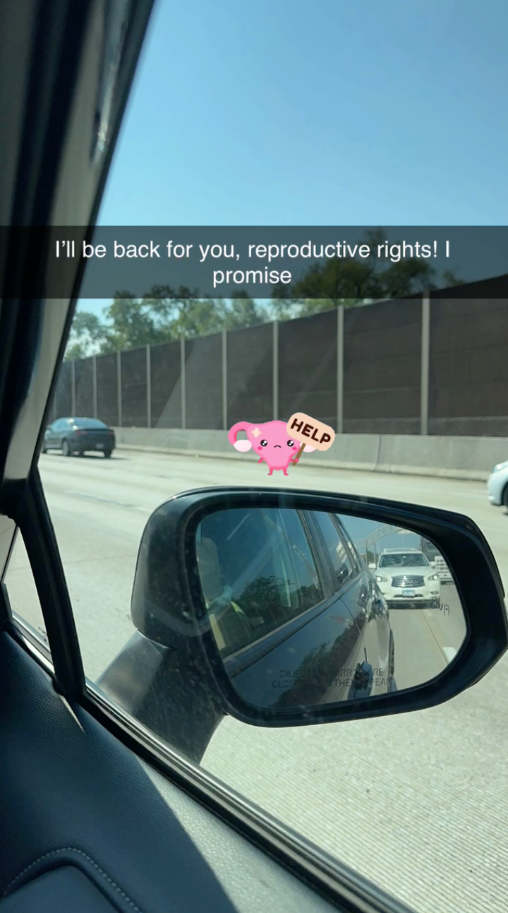 A Snapchat post the author's daughter created when she crossed the state line from her home state, where abortion is legal, to the state where she attends college, where abortion is illegal.