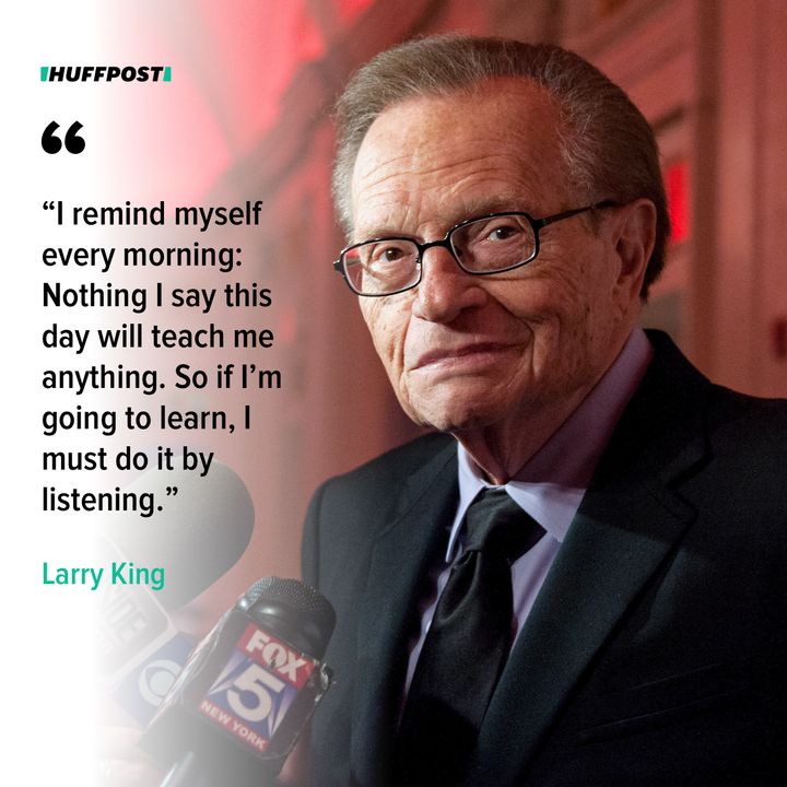 Larry King offers a quote on learning.