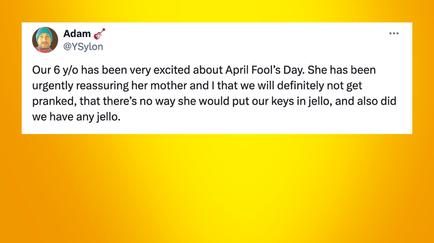 26 Spot-On Tweets About April Fool's Day With Kids