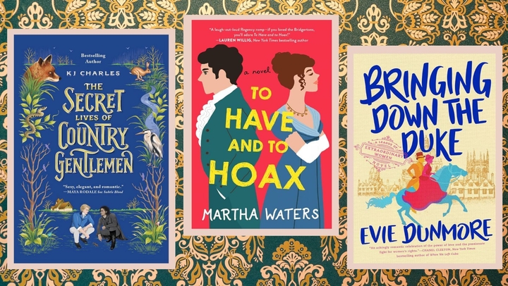 "The Secret Lives of Country Gentlemen" by KJ Charles, “To Have and to Hoax” by Martha Waters and “Bringing Down the Duke” by Evie Dunmore.