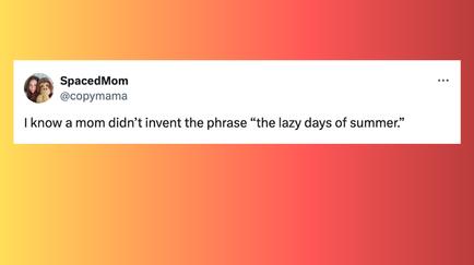 Parents Anticipate The Joys Summer Break In 33 Spot-On Tweets
