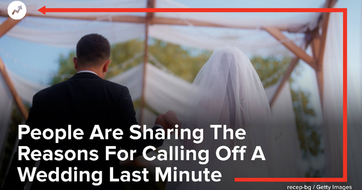 People Are Sharing The Reasons For Calling Off A Wedding Last Minute ...