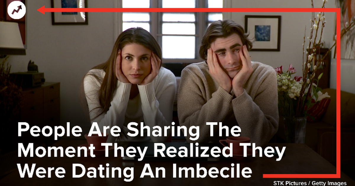 People Are Sharing The Moment They Realized They Were Dating An