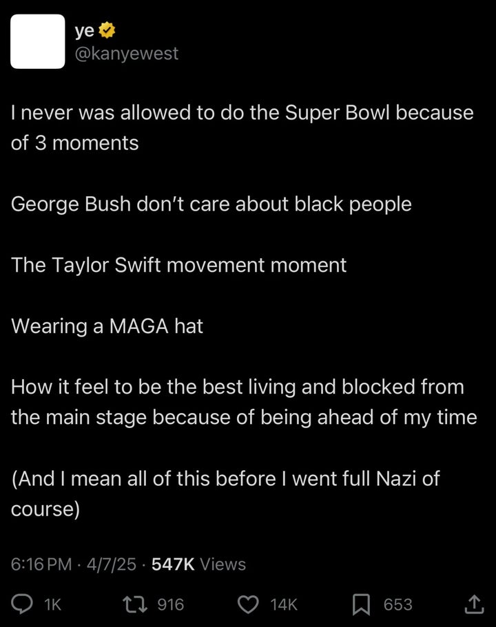 Kanye West listed three reasons he believes he's never played the Super Bowl halftime show in a now-deleted post on X Monday.