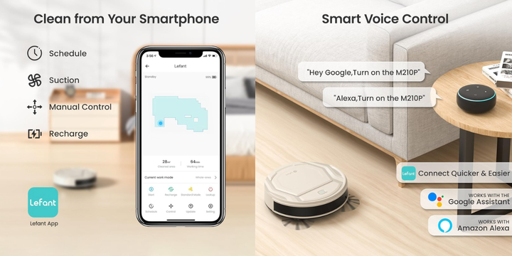 You can control the vacuum from the LeFant app on your phone or via voice control with Alexa or Google Home.