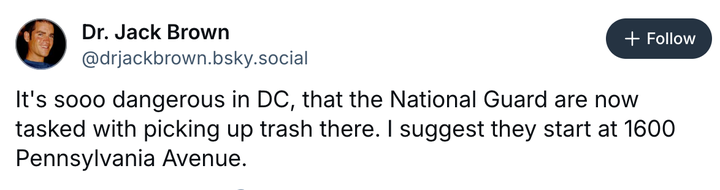 Trump spinned hilariously for making the National Guard reach DC and collects garbage 4 Screen capture @drjackbrow.bsky.social through bluesky