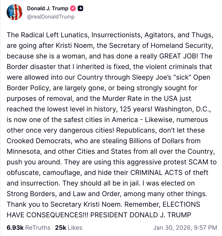 President Donald Trump defended DHS Secretary Kristi Noem in a lengthy Truth Social post.