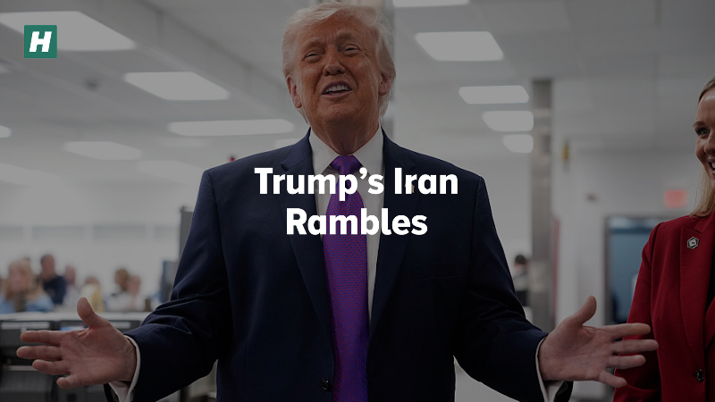 Trump's Iran Rambles
