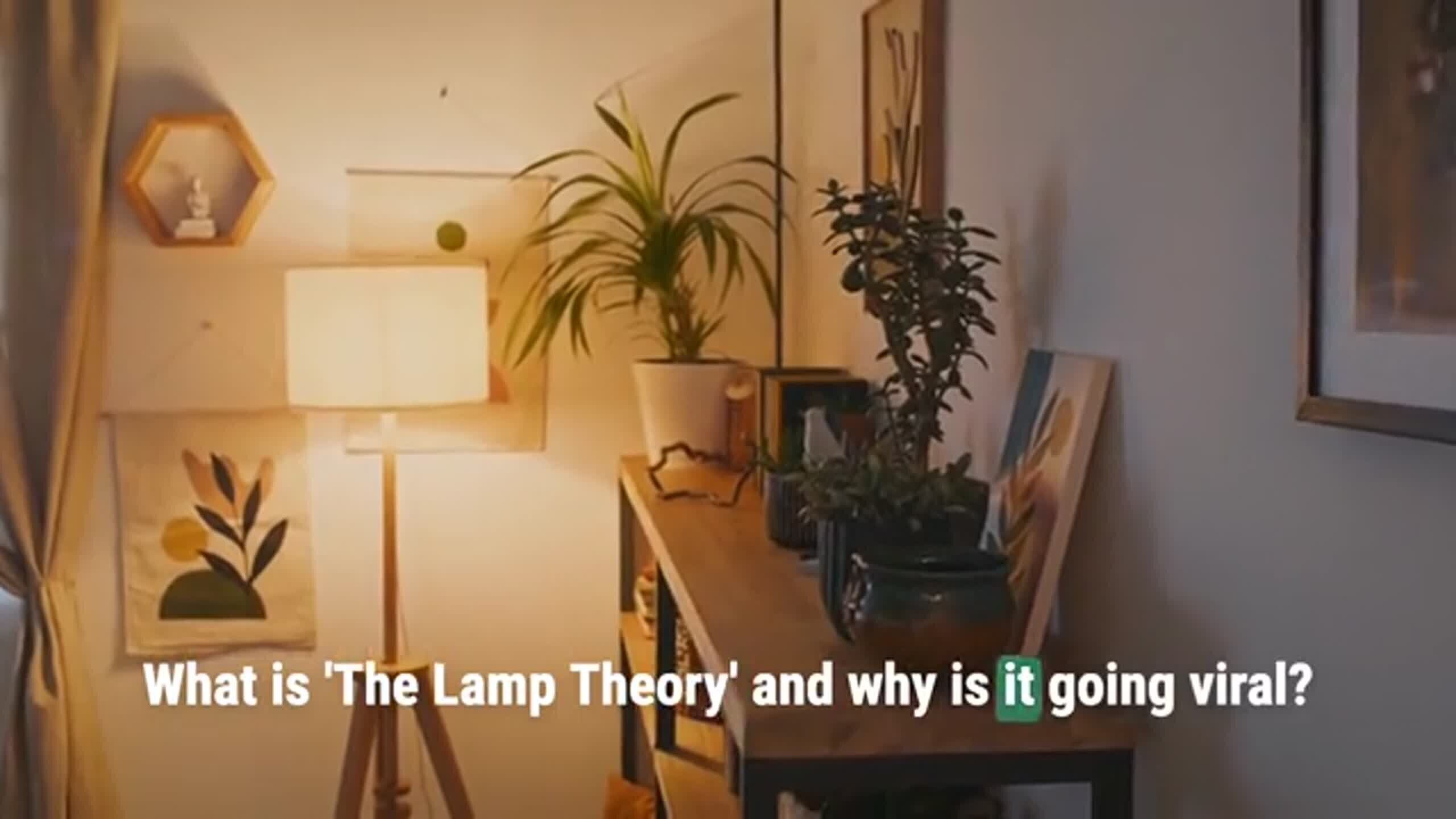What is the viral ‘Lamp Theory’ and what does it mean?