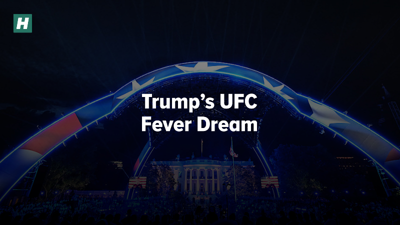 Trump’s UFC Fever Dream