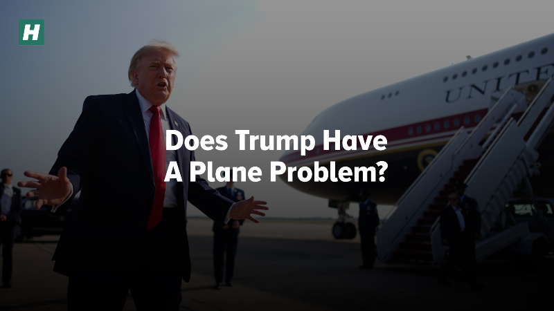 Does Trump Have A Plane Problem?